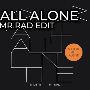 All Alone (Mr Rad's Edit)