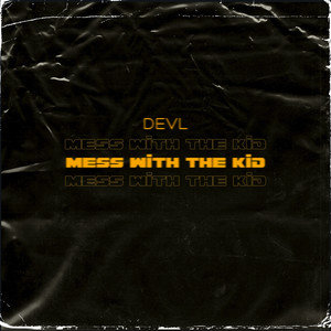 Mess with the Kid (Explicit)