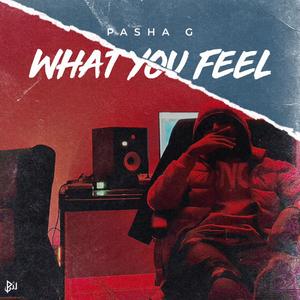 What You Feel (Explicit)