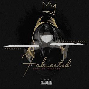 Fabricated (feat. MorenaaWavy) [Explicit]