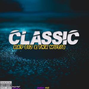 Classic (feat. KAY 012)