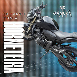 Eu passei com a Horneteira (Explicit)