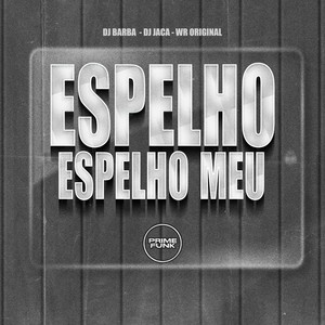 Espelho Espelho Meu (Explicit)