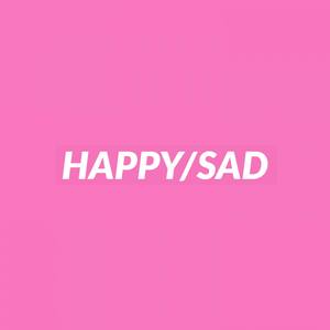 Happy/Sad (Explicit)