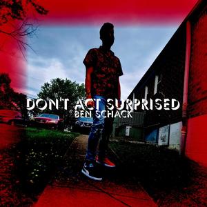 DON'T ACT SURPRISED (Explicit)