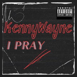 I Pray (Explicit)