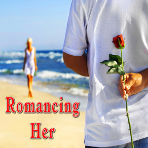 Romancing Her