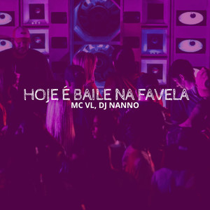 Hoje e Baile na Favela (Explicit)