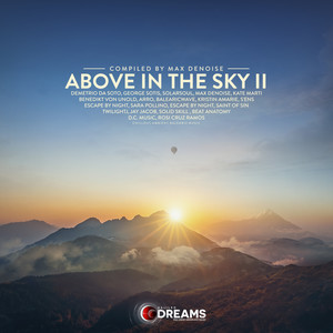 Above in the Sky Part.II (Compiled by Max Denoise)