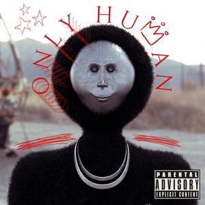 Only Human (Explicit)