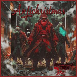 Antichristmas (feat. MaGu & N.E.B.O) (Explicit)