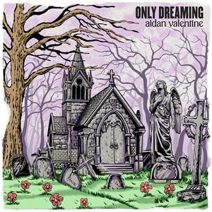 Only Dreaming (Explicit)