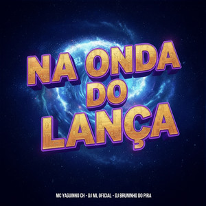 NA ONDA DO LANÇA (Explicit)