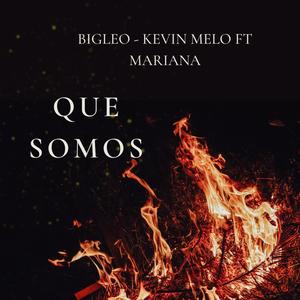 Que somos (feat. Kevin melo & Mariana)