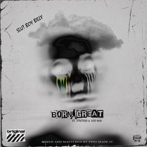 Born Great (feat. LoveTerp & Koo Wop) (Explicit)