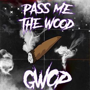 Pass Me The Wood (Explicit)