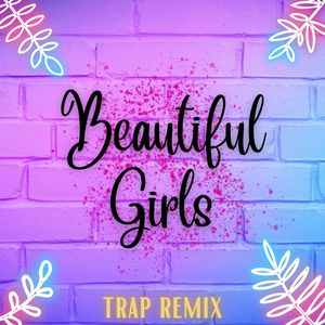 Beautiful Girls (Trap Remix)