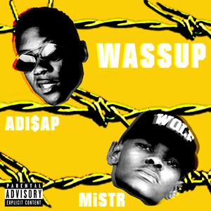 Wassup(feat. Adi$ap) (Explicit)