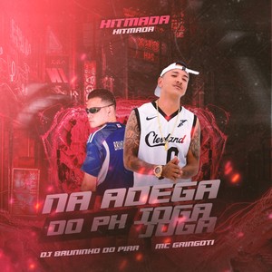 Na adega do PH Joga Joga (Explicit)