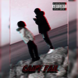 Cant Fail (feat. Lil Mech) (Explicit)