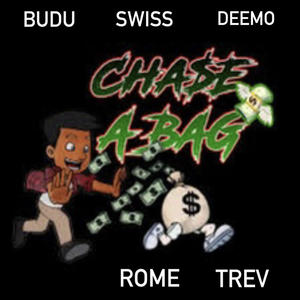 Chase A Bag (feat. Budu, Deemo, Rome & Trev) (Explicit)