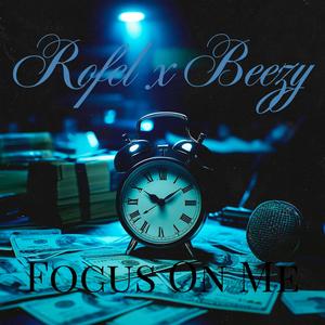 Focus On Me (feat. Beezy) (Explicit)