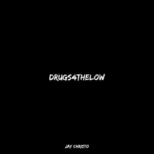 DRUGS4THELOW (Explicit)