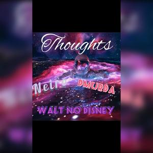 Thought(feat. Walt No Disney & DMURDA) (Explicit)