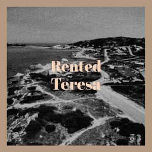 Rented Teresa
