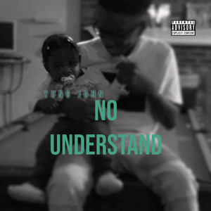 No Understand (Explicit)