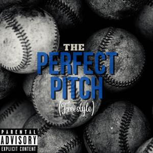 The Perfect Pitch - (Freestyle) (Explicit)