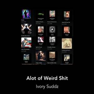 Alot of Weird **** (Explicit)