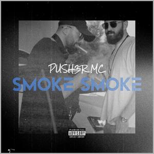 SMOKE SMOKE (Explicit)