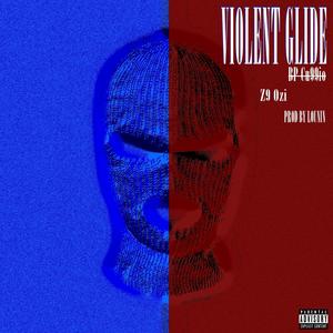 Violent Glide(feat. Z9) (Explicit)