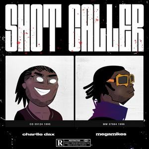 Shot Caller (feat. Megamikes) (Explicit)