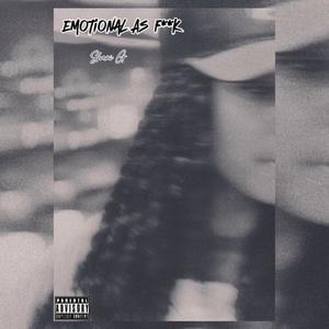 Emotional As F**k (Explicit)