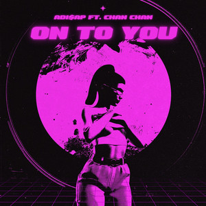 On To You (feat. Chan Chan)
