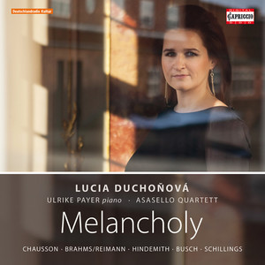 Vocal Recital: Duchoňová, Lucia - CHAUSSON, E. / BRAHMS, J. / HINDEMITH, P. / BUSCH, A. / SCHILLINGS, M. von (Melancholy)