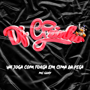 Vai Joga Com Força em Cima da Peça (Explicit)