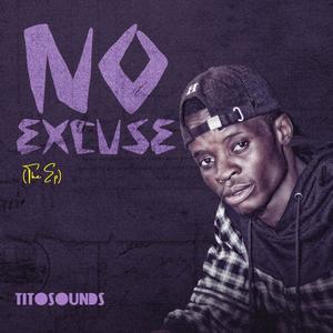 NO EXCUSE (The Ep) [Explicit]