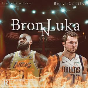 Bron N Luka (feat. Bravo2aktive) [Explicit]