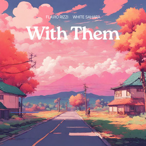 With Them (feat. White Sahara)