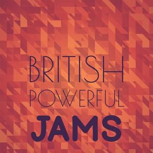 British Powerful Jams