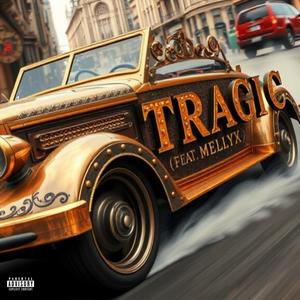 Tragic (feat. Mellyx) [Explicit]