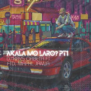 Akala mo Laro? Pt. 1 (feat. FTD, Jamja & Saint Maphi) (Explicit)