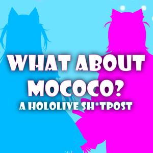 WHAT ABOUT MOCOCO?