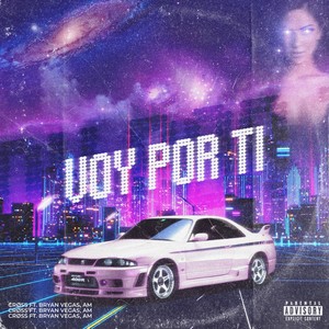 Voy por Ti (Explicit)