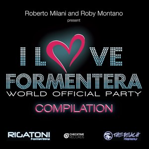 I Love Formentera Compilation (Roberto Milani and Roby Montano present)