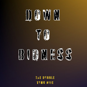 Down to Bidness (Explicit)