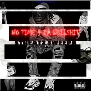 No Time 4 Da Bullshit (Explicit)